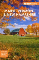 Fodor's Maine, Vermont & New Hampshire : with the best fall foliage drives & scenic road trips