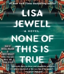 None of this is true [CD book] : a novel