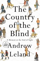 The country of the blind [large print] : a memoir at the end of sight