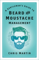 A gentleman's guide to beard and moustache management