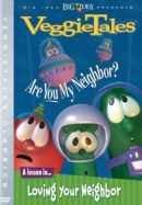 VeggieTales [DVD]. Are you my neighbor? : a lesson in loving your neighbor