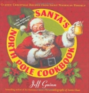 Santa's North Pole cookbook : classic Christmas recipes from Saint Nicholas himself