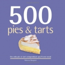 500 pies & tarts : the only pies & tarts compendium you'll ever need