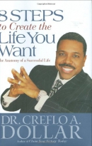 8 steps to create the life you want : the anatomy of a successful life