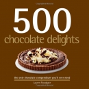 500 chocolate delights : the only chocolate compendium you'll ever need