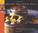 Beyond the Great Wall : recipes and travels in the other China