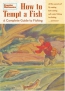 How To Tempt A Fish : A Complete Guide To Fishing 