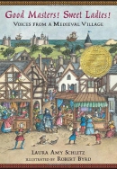 Good masters! Sweet Ladies! : voices from a medieval village
