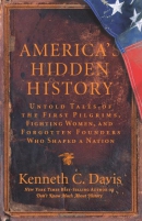 America's hidden history : untold tales of the first pilgrims, fighting women, and forgotten founders who shaped a nation