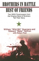 Brothers in battle, best of friends [large print] : two WWII paratroopers from the original Band of Brothers tell their story