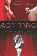 Act two : a novel in perfect pitch