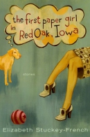 The first paper girl in Red Oak, Iowa : and other stories