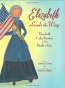 Elizabeth Leads The Way : Elizabeth Cady Stanton And The Right To Vote 