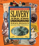 Slavery and the underground railroad : bound for freedom