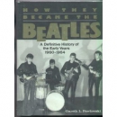 How they became the Beatles : a definitive history of the early years, 1960-1964