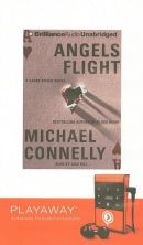 Angels flight [Playaway] : a Harry Bosch novel