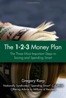 The 1-2-3 money plan : the three most important steps to saving and spending smart