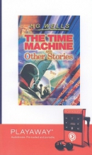 The time machine and other stories [Playaway]