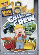 Bob the Builder [DVD]. Call in the crew