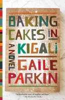 Baking cakes in Kigali : a novel