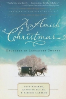 An Amish Christmas : December in Lancaster County ; three Amish Christmas novellas