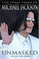 Unmasked [downloadable audiobook] / the final years of Michael Jackson