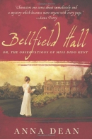 Bellfield Hall, or, The observations of Miss Dido Kent