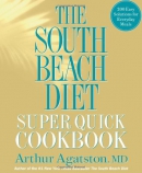 The South Beach diet super quick cookbook : 200 easy solutions for everyday meals