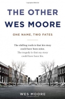The other Wes Moore : one name, two fates