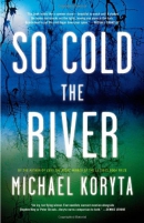 So cold the river