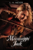 Mississippi Jack [downloadable audiobook] / being an account of the further waterborne adventures of Jacky Faber, midshipman, fine lady, and the Lily of the West