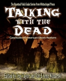 Talking with the dead : casebooks of American ghost hunters