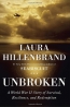 Unbroken : A World War II Story Of Survival, Resilience, And Redemption 