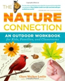 The nature connection : an outdoor workbook for kids, families, and classrooms