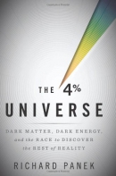 The 4 percent universe : dark matter, dark energy, and the race to discover the rest of reality