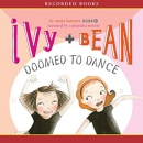 Ivy and Bean doomed to dance [CD book]