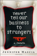 Never tell our business to strangers [downloadable audiobook] / a memoir