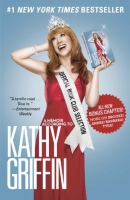 Official book club selection [eBook] / a memoir according to Kathy Griffin.