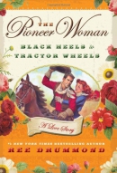 The pioneer woman : black heels to tractor wheels--a love story