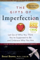 The gifts of imperfection : let go of who you think you're supposed to be and embrace who you are