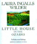Little house in the Ozarks [large print] : a Laura Ingalls Wilder sampler : the rediscovered writings