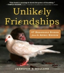 Unlikely friendships : 47 remarkable stories from the animal kingdom