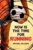 Now Is The Time For Running 