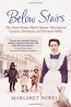 Below Stairs : The Classic Kitchen Maid's Memoir That Inspired 