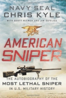 American sniper : the autobiography of the most lethal sniper in U.S. military history