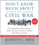 Don't know much about the Civil War [CD book] : everything you need to know about America's greatest conflict, but never learned