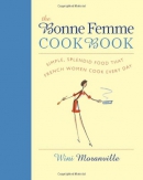 The bonne femme cookbook : simple, splendid food that French women cook every day