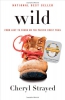 Wild : From Lost To Found On The Pacific Crest Trail 