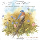 The bluebird effect : uncommon bonds with common birds
