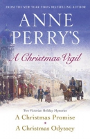 Anne Perry's Christmas Vigil [downloadable ebook] / two Victorian holiday mysteries